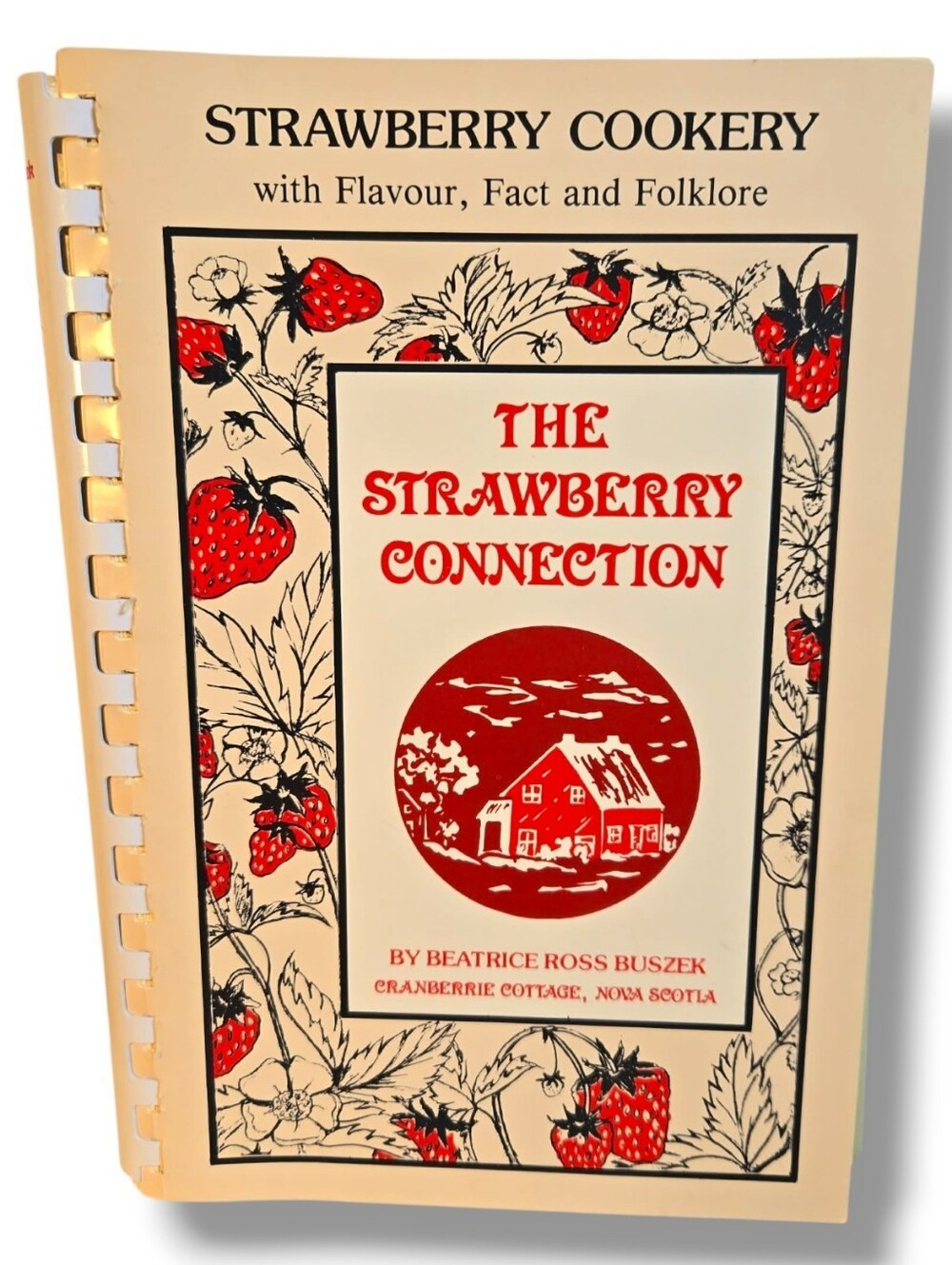 The Strawberry Connection Cookbook by Beatrice Ross Buszek, Nova Scotia 1984